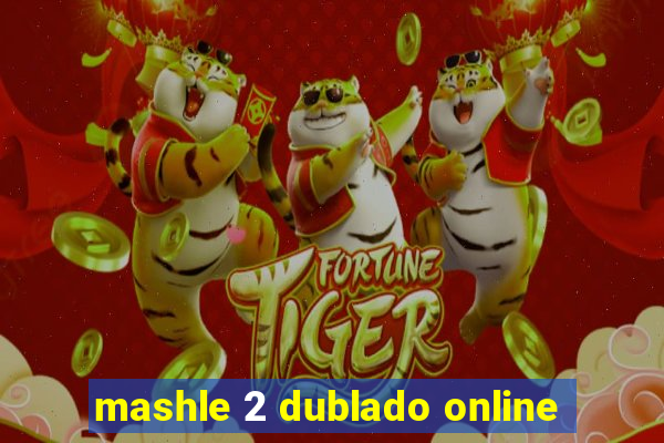 mashle 2 dublado online